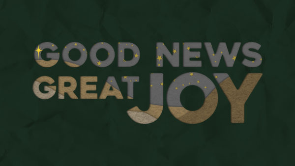 Good News Great Joy - Week 2 Image