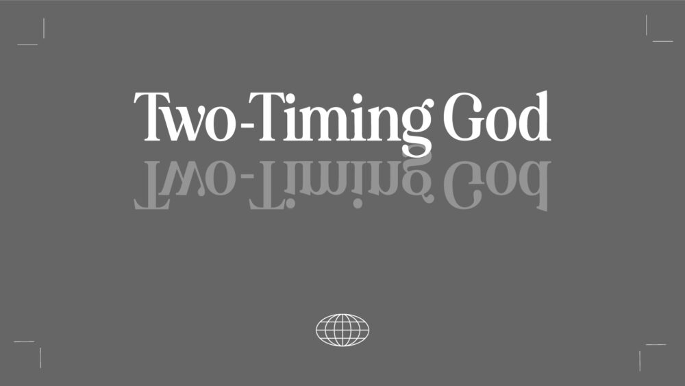 Two-Timing God