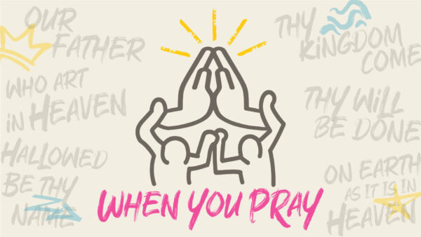 When You Pray - Week 1 Image